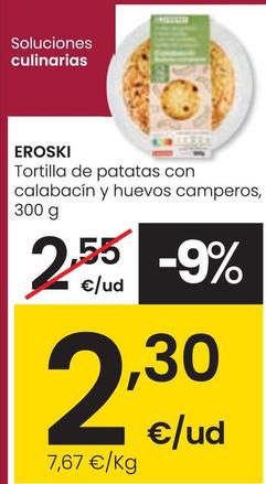 Oferta de Eroski - Tortilla De Patatas Con Calabacin Y Huevos Camperos por 2,3€ en Eroski