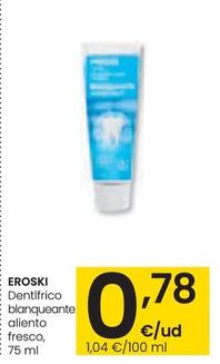 Oferta de Eroski - Dentifrico Blanqueante Aliento Fresco por 0,78€ en Eroski