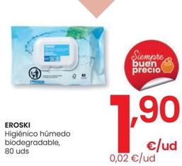 Oferta de Eroski - Higienico Humedo Biodegradable por 1,9€ en Eroski