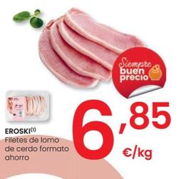 Oferta de Eroski - Filetes Te Lomo De Cerdo Formato Ahorro por 6,85€ en Eroski