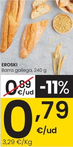Oferta de Eroski - Barra Gallega por 0,79€ en Eroski