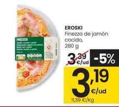 Oferta de Eroski - Finezza De Jamon Cocido por 3,19€ en Eroski
