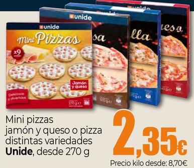 Oferta de Unide - Mini Pizzas Jamón Y Queso O Pizza Distintas Variedades por 2,35€ en Unide Supermercados