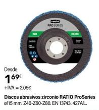 Oferta de Ratio - Discos Abrasivos Zirconio ProSeries por 2,05€ en Cadena88