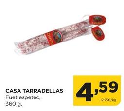 Oferta de Casa Tarradellas - Fuet Espetec por 4,59€ en Alimerka