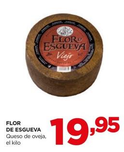 Oferta de Flor De Esgueva - Queso De Oveja por 19,95€ en Alimerka