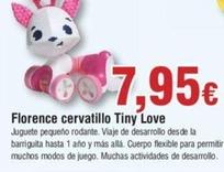 Oferta de Florence Cervatillo Tiny Love por 7,95€ en Froiz