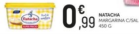 Oferta de Natacha - Margarina C/Sal por 0,99€ en Comerco Cash & Carry