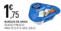 Oferta de Burgo De Arias - Queso Fresco Mini por 1,75€ en Comerco Cash & Carry