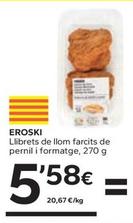 Oferta de Eroski - Llibrets De Llom Farcits De Pernil I Formatge por 5,58€ en Caprabo