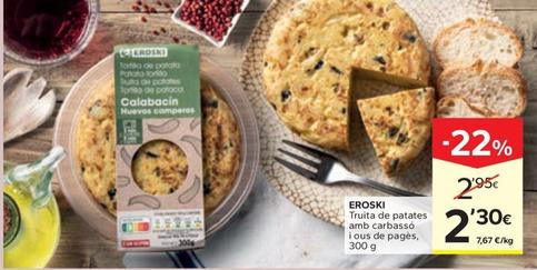 Oferta de Eroski - Truita De Patates Amb Carbassó I Ous De Pagès por 2,3€ en Caprabo