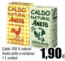 Oferta de Aneto - Caldo 100% Natural Pollo O Verduras por 1,9€ en Froiz