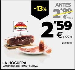 Oferta de La Hoguera - Jamon Duroc Gran Reserva por 2,59€ en BM Supermercados