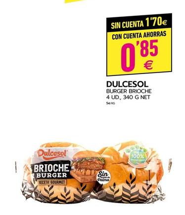 Oferta de Dulcesol - Burger Brioche 4 Ud por 0,85€ en BM Supermercados