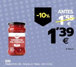 Oferta de Bm - Pimientos Del Piquillo Tiras por 1,39€ en BM Supermercados