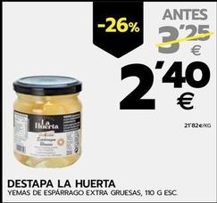 Oferta de Destapa La Huerta - Yemas De Espárrago Extra Gruesas por 2,4€ en BM Supermercados