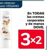 Oferta de Dove - En Todas  Las Cremas  Corporales  Y De Manos   en Carrefour