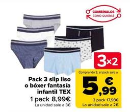 Oferta de Pack 3 Slip Liso O Bóxer Fantasia Infantil Tex por 8,99€ en Carrefour