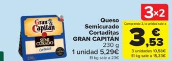 Oferta de Gran Capitán - Queso Semicurado Cortaditas por 5,29€ en Carrefour