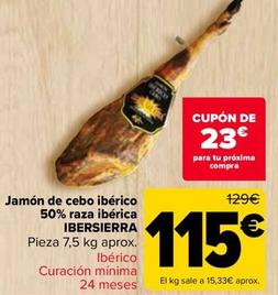 Oferta de Ibersierra - Jamón De Cebo Iberico 50% Raza Iberica por 115€ en Carrefour
