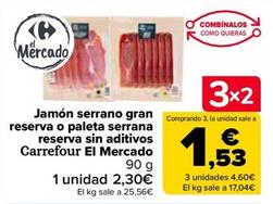 Oferta de Carrefour - Jamón Serrano Gran Reserva El Mercado por 2,3€ en Carrefour