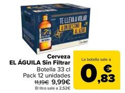 Oferta de El Aguila - Cerveza Sin Filtrar por 9,99€ en Carrefour