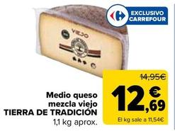 Oferta de Tierra De Tradición - Medio Queso  Mezcla Viejo   por 12,69€ en Carrefour