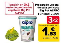 Oferta de Alpro - Preparado Vegetal De Soja Con Coco Big Pot  por 2,25€ en Carrefour