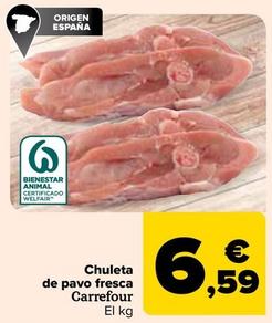 Oferta de Carrefour - Chuleta  De Pavo Fresca  por 6,59€ en Carrefour