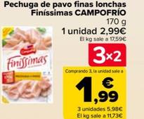 Oferta de Campofrío - Pechuga De Pavo Finas Lonchas Finíssimas  por 2,99€ en Carrefour