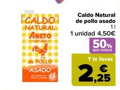 Oferta de Aneto - Caldo Natural De Pollo Asado por 4,5€ en Carrefour