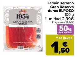 Oferta de Elpozo - Jamón Serrano  Gran Reserva  Duroc  por 2,99€ en Carrefour