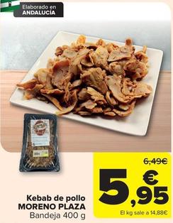 Oferta de Moreno Plaza - Kebab De Pollo por 5,95€ en Carrefour