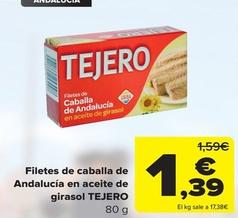 Oferta de Tejero - Filetes De Caballa De Andalucía En Aceite De Girasol por 1,39€ en Carrefour