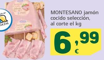 Oferta de Montesano - Jamon Cocido Seleccion por 6,99€ en HiperDino