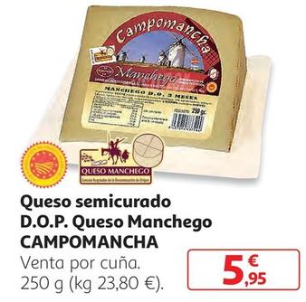 Oferta de Campomancha - Queso Semicurado D.O.P. Queso Manchego por 5,95€ en Alcampo