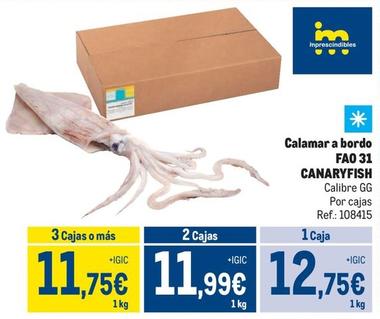 Oferta de Canaryfish - Calamar A Bordo Fao 31  por 12,75€ en Makro