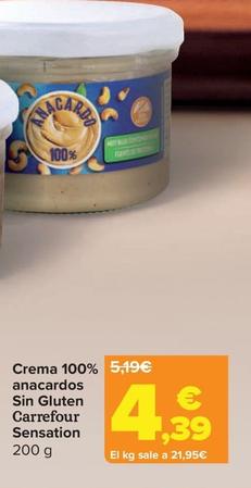 Oferta de Carrefour - Crema 100% Anacardos Sin Gluten Sensation por 4,39€ en Carrefour
