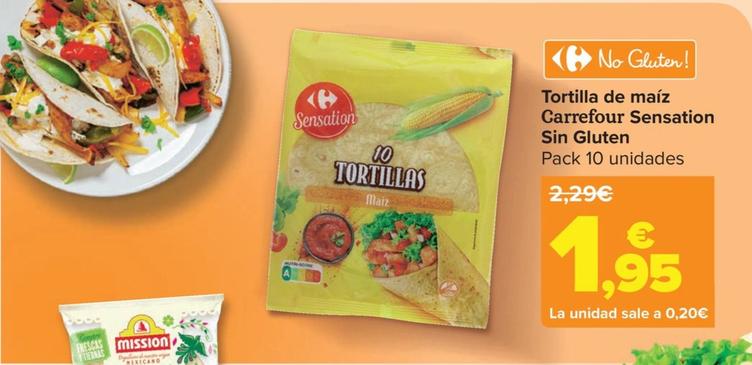 Oferta de Carrefour - Tortilla De Maiz Sensation Sin Gluten por 1,95€ en Carrefour