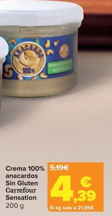Oferta de Carrefour Sensation - Crema 100% Anacardos Sin Gluten  por 4,39€ en Carrefour