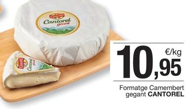 Oferta de Cantorel - Formatge Camembert Gegant por 10,95€ en BonpreuEsclat