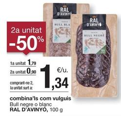 Oferta de Ral D'avinyó - Bull Negre O Blanc  por 1,79€ en BonpreuEsclat