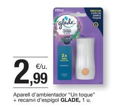 Oferta de Glade - Aparell D'ambientador "un Toque" + Recanvi D'espígol por 2,99€ en BonpreuEsclat