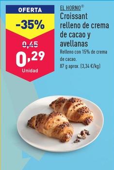 Oferta de El Horno - Croissant Relleno De Crema De Cacao Y Avellanas por 0,29€ en ALDI