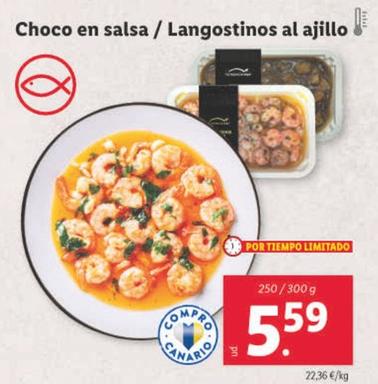 Oferta de Choco En Salsa/Lagnostinos Al Ajillo por 5,59€ en Lidl