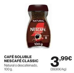 Oferta de Nescafé - Café Soluble Classic por 3,99€ en El Corte Inglés