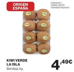Oferta de La Isla - Kiwi Verde por 4,49€ en Hipercor