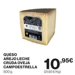 Oferta de Campoestrella - Queso Añejo Leche Cruda Oveja por 10,95€ en Hipercor