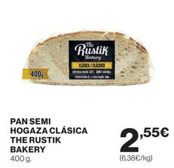 Oferta de The Rustik Bakery - Pan Semi Hogaza Clásica por 2,55€ en Hipercor