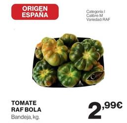 Oferta de Tomate Raf Bola por 2,99€ en Supercor